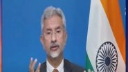 World News | What Happened in Afghanistan Will Have Significant Consequences, Says EAM Jaishankar