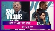 No Time To Die Review: Daniel Craig&rsquo;s Fifth And Final James Bond Film Is &lsquo;Startling, Exotically Self-Aware, Funny And Confident&rsquo; Says Critics