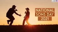 National Sons Day 2021: Know Date, History, Significance and Celebrations Related to This Special Day