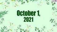 October 1, 2021: Which Day Is Today? Know Holidays, Festivals and Events Falling on Today&rsquo;s Calendar Date