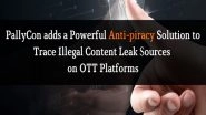 Business News | Pallycon Adds a Powerful Anti-piracy Solution to Trace Illegal Content Leak Sources on OTT Platforms