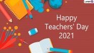 Top Teachers' Day 2021 Wishes & Greetings: WhatsApp Status Video, HD Images, Quotes, Wallpapers and Messages to Share With Your Gurus