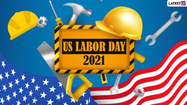 US Labor Day 2021 Date And Significance: Know History Of The Day Observed to Pay Tribute to The Working Class In United States