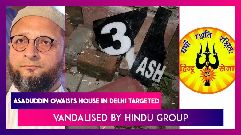 Asaduddin Owaisi's House In Delhi Targeted, Vandalised By Hindu Group | ðŸ“¹  Watch Videos From LatestLY