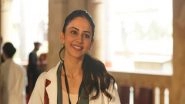 Entertainment News | Wearing Doctor's Coat Instills a Sense of Responsibility, Says Rakul Preet Singh
