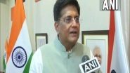 World News |  Proposed FTA Between India, UK to Unlock Extraordinary Business Opportunities: Piyush Goyal