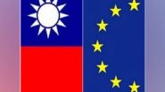 World News | Taiwan Calls EU for Trade Talks Amid Rising Chinese Threats
