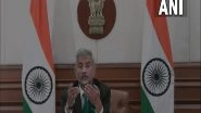 World News | Galwan Valley Clash Took Ties with China in Completely Different Direction: Jaishankar