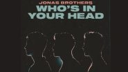 Jonas Brothers&rsquo; New Single &lsquo;Who&rsquo;s in Your Head&rsquo; To Release on September 17!