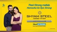 Business News | Shyam Steel to Expand Its Retail Presence Pan India
