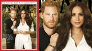 Prince Harry and Meghan Markle On TIME 100 Most Influential 2021 List; Royal Couple Graces Magazine Cover Together For The First Time (View Pics)