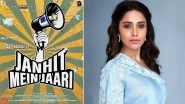 Janhit Mein Jaari: Nushrratt Bharuccha Is Excited To Be a Part of India&rsquo;s First Female Franchise, Says &lsquo;It Is an Absolute Delight&rsquo;