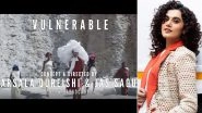Vulnerable - Scars That You Don&rsquo;t See: Taapsee Pannu Releases Short Film on Standards of Beauty (Watch Video)