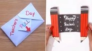 Teachers' Day 2021 Greeting Cards With Cute Messages: Create Simple Handmade DIY Pull-Tab Envelope Teachers&rsquo; Day Card For Your Favourite Mentor (Watch Videos)