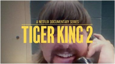 Tiger King 2 Teaser Out! Netflix’s Popular Docu-Series on Joe Exotic Returns for Season 2 on November 17 (Watch Video)