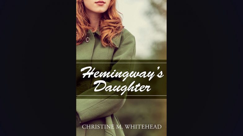 'Hemingway’s Daughter' Grants Readers a New Look at the Life of the Legendary Writer