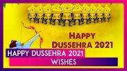 Happy Dussehra 2021 Wishes: WhatsApp Messages, Ravan Dahan Pics & Quotes To Celebrate Vijayadashami