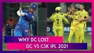 Delhi Capitals vs Chennai Super Kings IPL 2021: 3 Reasons Why DC Lost