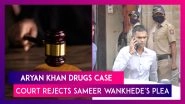 Aryan Khan Drugs Case: Court Rejects Sameer Wankhede's Plea, KP Gosavi Not Allowed To Surrender In UP
