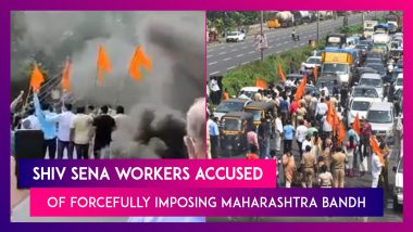 Shiv Sena Workers Accused Of Forcefully Imposing Maharashtra Bandh