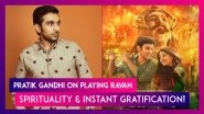 Pratik Gandhi: Character Creation Is A Spiritual Process!