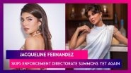 Jacqueline Fernandez Skips Enforcement Directorate Summons Yet Again