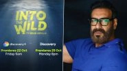Ajay Devgn&rsquo;s Into the Wild With Bear Grylls Teaser Out; Actor Says &lsquo;This Is Not a Game&rsquo; (Watch Video)