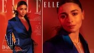 Alia Bhatt Nails Power Dressing in a Pantsuit As She Turns Covergirl for Elle&rsquo;s Latest Issue! (View Pics)