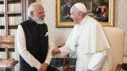 Pope Francis Accepts PM Narendra Modi&rsquo;s Invitation To Visit India, Says &lsquo;This Is the Greatest Gift That You Could Give Me&rsquo;