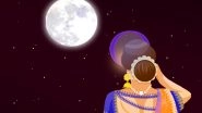 Karwa Chauth 2021: Best Wishes, Greetings, WhatsApp Messages and Quotes To Send on Karva Chauth