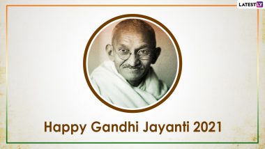 Gandhi Jayanti 2021 Wishes & HD Images: WhatsApp Messages, Quotes by Mahatma Gandhi, SMS and Greetings To Send on October 2