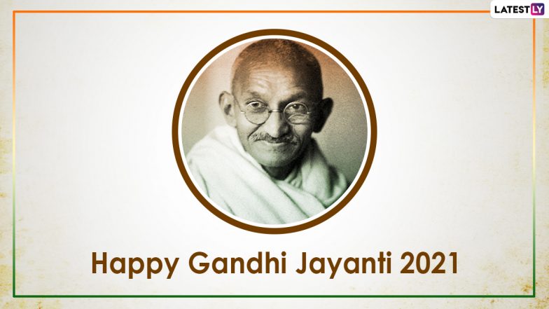 Gandhi Jayanti 2021 Wishes & HD Images: WhatsApp Messages, Quotes by Mahatma Gandhi, SMS and Greetings To Send on October 2