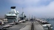 World News | UK's Carrier Strike Group Led by HMS Queen Elizabeth Enters Bay of Bengal for Ensuring Free, Open Indo-Pacific