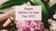Happy Mother-in-Law Day 2021 Greetings: WhatsApp Messages, Images, HD Wallpapers and SMS To Make Your Mom-in-Law Feel Special