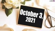 October 3, 2021: Which Day Is Today? Know Holidays, Festivals and Events Falling on Today&rsquo;s Calendar Date