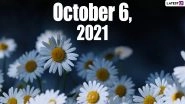 October 6, 2021: Which Day Is Today? Know Holidays, Festivals and Events Falling on Today&rsquo;s Calendar Date