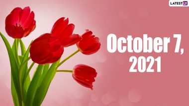 October 7, 2021: Which Day Is Today? Know Holidays, Festivals and Events Falling on Today’s Calendar Date