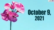October 9, 2021: Which Day Is Today? Know Holidays, Festivals and Events Falling on Today&rsquo;s Calendar Date