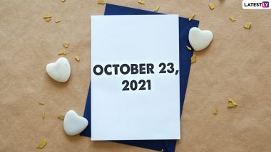 October 23, 2021: Which Day Is Today? Know Holidays, Festivals and Events Falling on Today’s Calendar Date