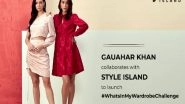 Business News | Gauahar Khan Collaborates with Style Island for Its Latest Campaign #WhatsInMyWardrobeChallenge