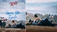 Tadap Song Tumse Bhi Zyada: Ahan Shetty &ndash; Tara Sutaria&rsquo;s Love Anthem In Arijit Singh&rsquo;s Voice To Release On November 2! Check Out The Motion Poster