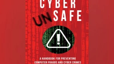 India News | New Book Seeks to Help People Guard Against Computer Frauds, Cyber Crimes
