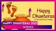 Happy Dhanteras 2021 Wishes: Celebrate First Day of Diwali With Dhantrayodashi Greetings and Messages