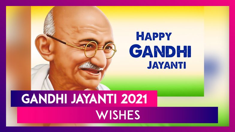 Gandhi Jayanti 2021 Wishes: Greetings, Images And SMS to Share on ...