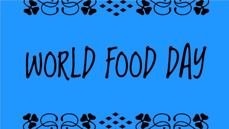 World Food Day 2021 Date and Theme: Here’s What FAO Has To Say About Becoming ‘Food Heroes’ (View Tweet and Video)