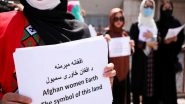 World News | Afghan Women Criticise Global 'silence' on Limitations in Exercising Their Rights Post-Taliba