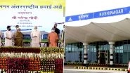 PM Narendra Modi Inaugurates Kushinagar International Airport in Uttar Pradesh, Says &lsquo;350 of 900 New Air Routes Operational, 50 New Airports Open&rsquo;