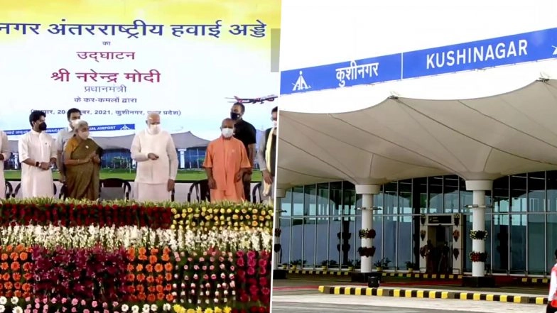 PM Narendra Modi Inaugurates Kushinagar International Airport in Uttar Pradesh