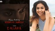 Team Dasara Shares A Glimpse Of Keerthy Suresh&rsquo;s Look On Her Birthday!