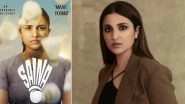 Saina: Parineeti Chopra Opens Up About Her Role As Saina Nehwal, Says &lsquo;It Is the Most Challenging and Exciting Film of My Career&rsquo;